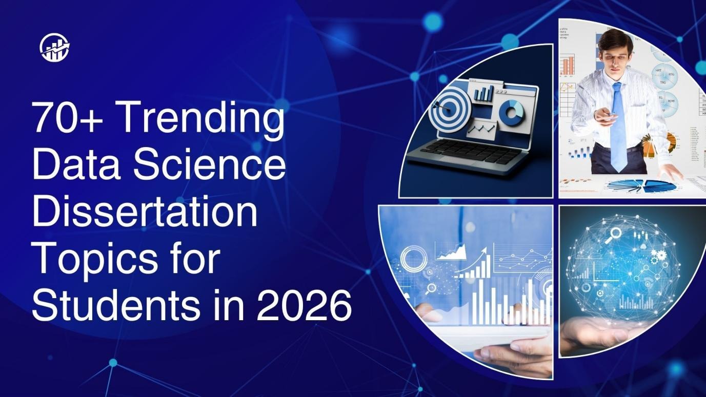 70+ Trending Data Science Dissertation Topics for Students in 2026